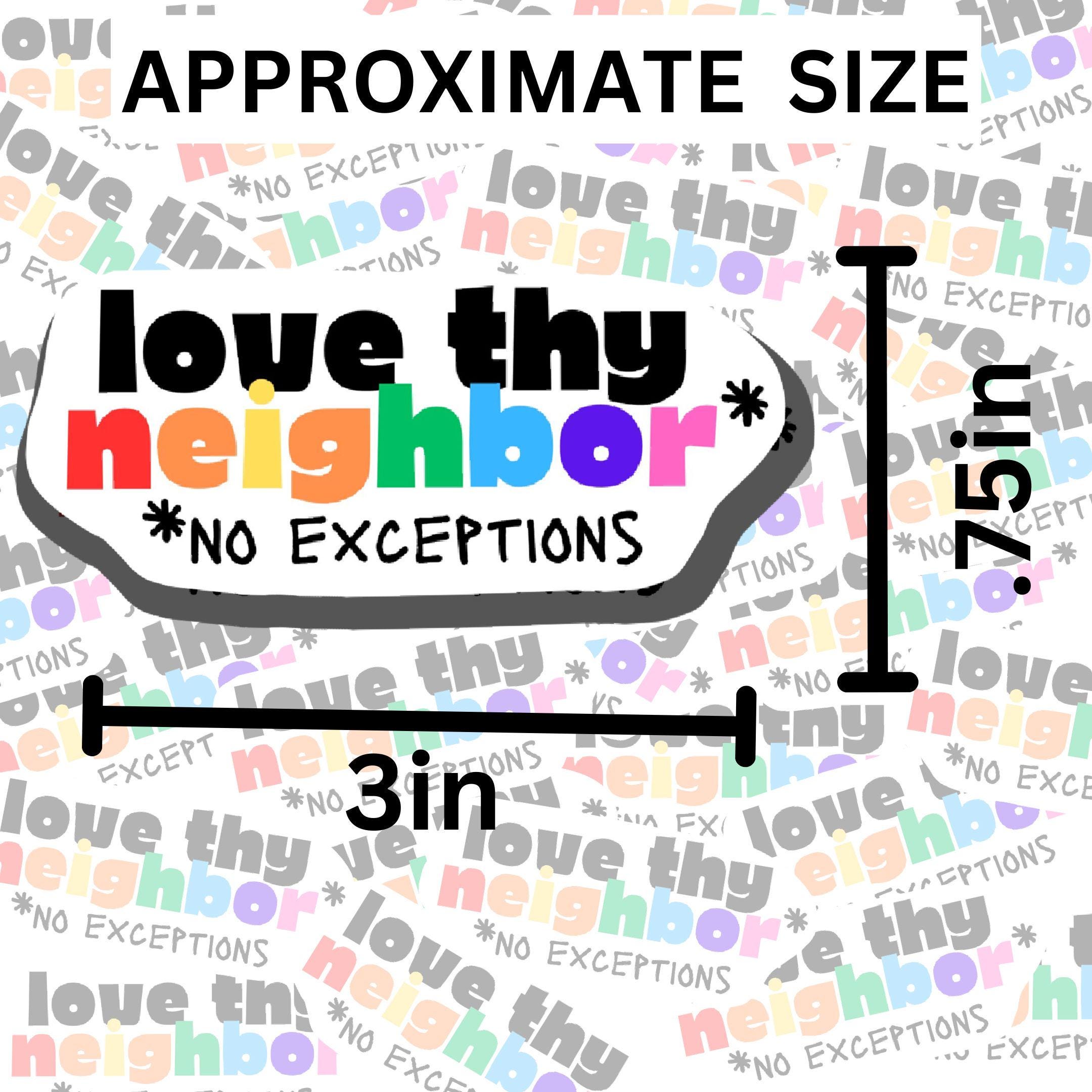 Love Thy Neighbor Sticker: Waterproof Vinyl Decal